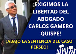 BASE CHILE. ¡POR LA LIBERTAD DEL ABOGADO PERUANO CARLOS GAMERO QUISPE!