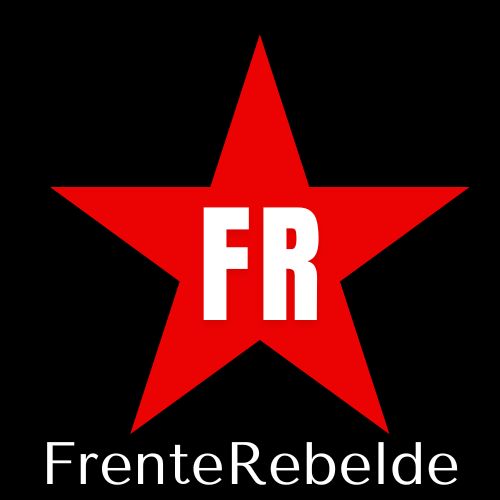 MENSAJE DEL FRENTE REBELDE A LOS PUEBLOS DE CHILE MENSAJE DEL FRENTE REBELDE A LOS PUEBLOS DE CHILE